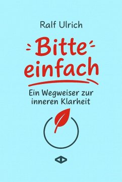 Cover Bitte einfach. Ein Wegweiser zur inneren Klarheit