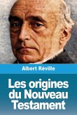 Les origines du Nouveau Testament Les origines du Nouveau Testament