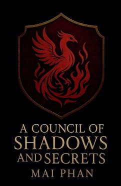 A Council of Shadows and Secrets - Phan, Mai