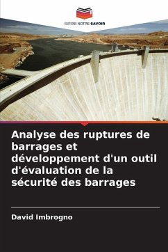 Cover Analyse des ruptures de barrages et développement d'un outil d'évaluation de la sécurité des barrages