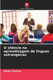 O silêncio na aprendizagem de línguas estrangeiras O silêncio na aprendizagem de línguas estrangeiras