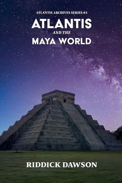 Atlantis and the Maya World - Dawson, Riddick