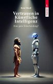 Vertrauen in Künstliche Intelligenz, Eine gute Entscheidung? Vertrauen in Künstliche Intelligenz, Eine gute Entscheidung?