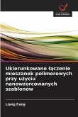 Ukierunkowane ¿¿czenie mieszanek polimerowych przy u¿yciu nanowzorcowanych szablonów