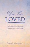 You Are Loved You Are Loved