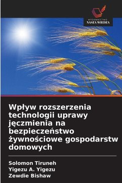 Cover Wp¿yw rozszerzenia technologii uprawy j¿czmienia na bezpiecze¿stwo ¿ywno¿ciowe gospodarstw domowych