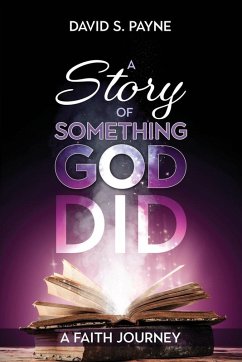 A Story of Something God Did - Payne, David S.