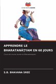 APPRENDRE LE BHARATAN¿¿YAM EN 60 JOURS