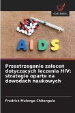 Przestrzeganie zalece¿ dotycz¿cych leczenia HIV: strategie oparte na dowodach naukowych