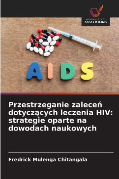 Cover Przestrzeganie zalece¿ dotycz¿cych leczenia HIV: strategie oparte na dowodach naukowych