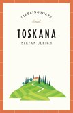 Toskana Reiseführer LIEBLINGSORTE Toskana Reiseführer LIEBLINGSORTE