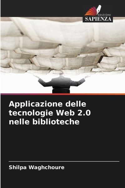 Applicazione delle tecnologie Web 2.0 nelle biblioteche Applicazione delle tecnologie Web 2.0 nelle biblioteche