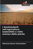 I biostimolanti nell'agricoltura sostenibile e nella scienza delle piante I biostimolanti nell'agricoltura sostenibile e nella scienza delle piante