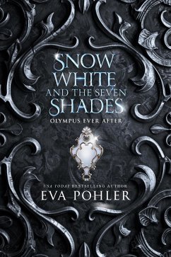 Snow White and the Seven Shades (Olympus Ever After, #3) (eBook, ePUB) - Pohler, Eva