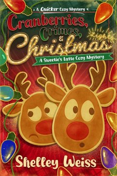 Cover Cranberries, Crimes, & Christmas Lights! (A Sweetie's Latte Cozy Mystery, #7) (eBook, ePUB)