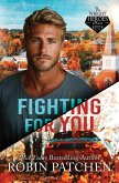 Fighting for You (The Wright Heroes of Maine, #8) (eBook, ePUB) Fighting for You (The Wright Heroes of Maine, #8) (eBook, ePUB)