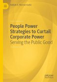 People Power Strategies to Curtail Corporate Power (eBook, PDF) People Power Strategies to Curtail Corporate Power (eBook, PDF)