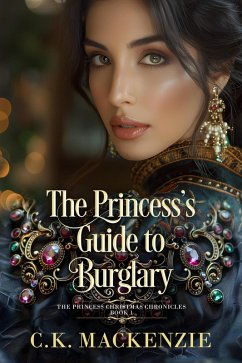 Cover The Princess's Guide to Burglary (Princess Christmas Chronicles, #1) (eBook, ePUB)