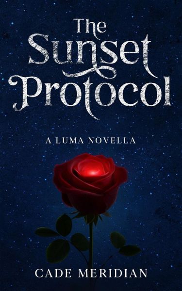 The Sunset Protocol (The Luma Series, #3) (eBook, ePUB) The Sunset Protocol (The Luma Series, #3) (eBook, ePUB)