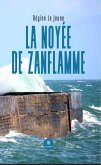 La noyée de Zanflamme (eBook, ePUB) La noyée de Zanflamme (eBook, ePUB)
