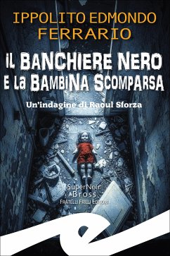 Il banchiere nero e la bambina scomparsa (eBook, ePUB) - Edmondo Ferrario, Ippolito