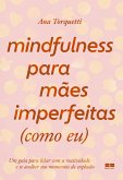 Mindfulness para mães imperfeitas (como eu) (eBook, ePUB)