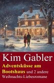 Adventsküsse am Bootshaus und 2 andere Weihnachts-Liebesromane (eBook, ePUB)