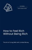 How to Feel Rich Without Being Rich (eBook, ePUB) How to Feel Rich Without Being Rich (eBook, ePUB)