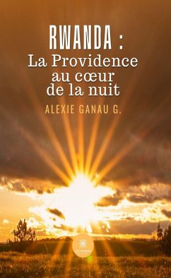 Cover Rwanda : la Providence au coeur de la nuit (eBook, ePUB)