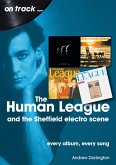 The Human League: And the Sheffield Electro Scene (eBook, ePUB) The Human League: And the Sheffield Electro Scene (eBook, ePUB)