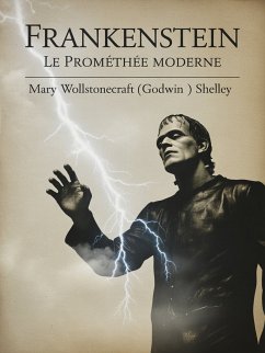 Cover Frankenstein - Le Prométhée moderne (traduit) (eBook, ePUB)