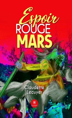 Espoir rouge mars (eBook, ePUB) - Lecuyer, Claudette