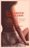 2 in 1 Erotic Collection - Short Erotic Stories - Forbidden Erotica Collection (eBook, ePUB)