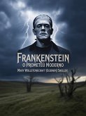 Frankenstein - O Prometeu Moderno (traduzido) (eBook, ePUB)