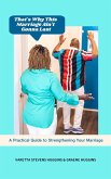 That's Why This Marriage Ain't Gonna Last: A Practical Guide to Strengthening Your Marriage (eBook, ePUB)