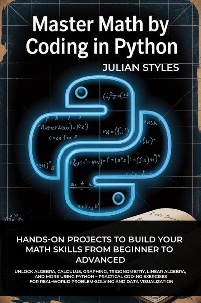 Master Math By Coding In Python (eBook, ePUB) Master Math By Coding In Python (eBook, ePUB)