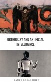 Orthodoxy and Artificial Intelligence (eBook, ePUB) Orthodoxy and Artificial Intelligence (eBook, ePUB)