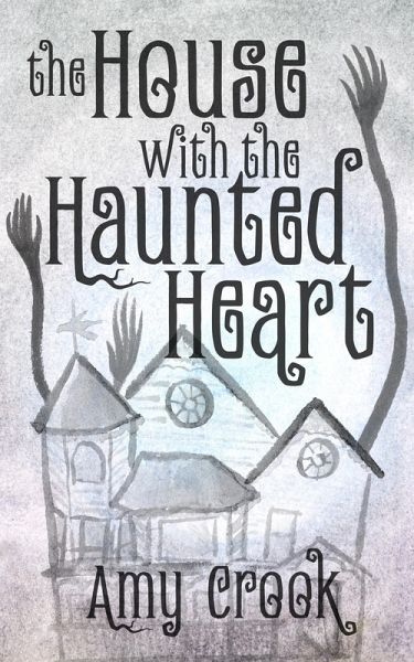 The House With the Haunted Heart (eBook, ePUB) The House With the Haunted Heart (eBook, ePUB)