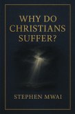 Why do Christians Suffer? (eBook, ePUB) Why do Christians Suffer? (eBook, ePUB)