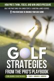 Golf Strategies From The Pro's Playbook: Golf Instructions For Consistently Shooting Lower Scores (Ambrose Pro Golf) (eBook, ePUB)