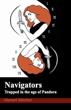 Navigators. Trapped in the age of Pandora (eBook, ePUB) - Sánchez, Manuel Navigators. Trapped in the age of Pandora (eBook, ePUB) - Sánchez, Manuel