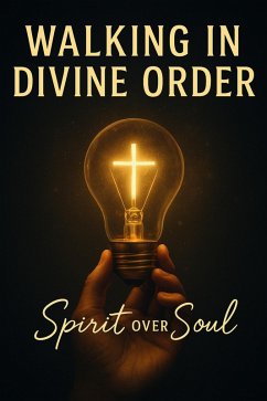 Walking in Divine Order (eBook, ePUB) - Lemessageofthecross Walking in Divine Order (eBook, ePUB) - Lemessageofthecross
