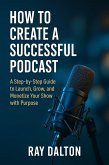How To Create A Successful Podcast (eBook, ePUB) How To Create A Successful Podcast (eBook, ePUB)