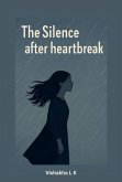 The Silence after Heartbreak (eBook, ePUB) The Silence after Heartbreak (eBook, ePUB)
