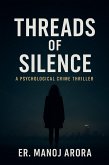 Threads of Silence:A Psychological Crime Thriller by Er. Manoj Arora (eBook, ePUB) Threads of Silence:A Psychological Crime Thriller by Er. Manoj Arora (eBook, ePUB)