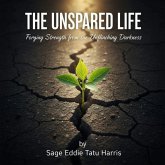 The Unspared Life (eBook, ePUB) The Unspared Life (eBook, ePUB)
