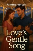 Love's Gentle Song (Romance In Willow Creek, #39) (eBook, ePUB) Love's Gentle Song (Romance In Willow Creek, #39) (eBook, ePUB)
