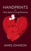 Handprints Of Holy Spirit's Living Presence (eBook, ePUB) Handprints Of Holy Spirit's Living Presence (eBook, ePUB)