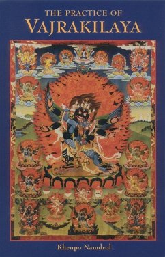 The Practice of Vajrakilaya (eBook, ePUB) - Namdrol Rinpoche, Khenpo