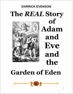 Th Real Story of Adam and Eve and the Garden of Eden (eBook, ePUB) Cover Th Real Story of Adam and Eve and the Garden of Eden (eBook, ePUB)